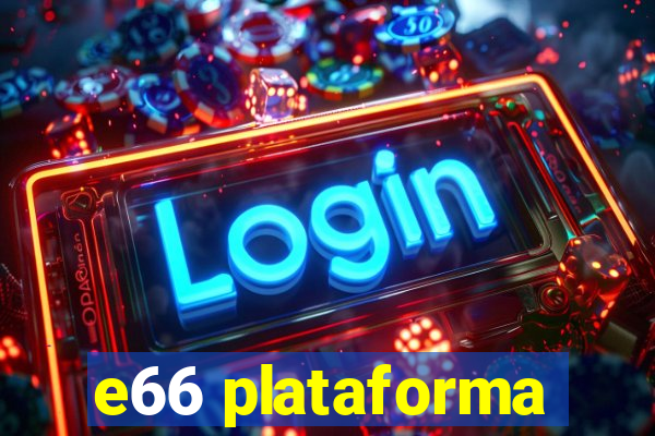 e66 plataforma